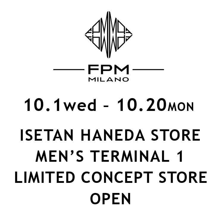 イセタン羽田ストア(メンズ)ターミナル1 LIMITED CONCEPT STORE開催のお知らせ